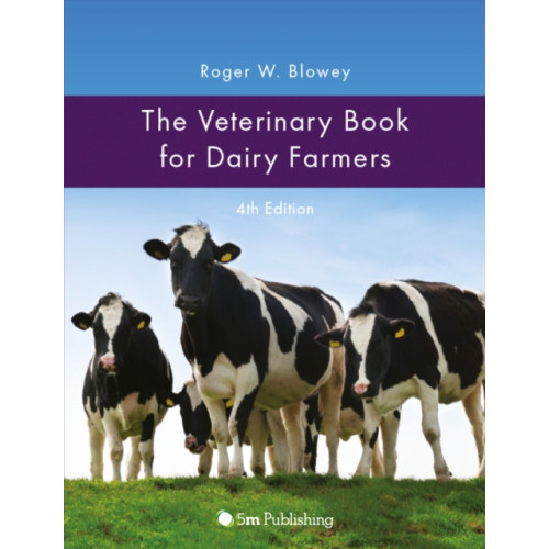 5M Books Ltd The Veterinary Book for Dairy Farmers 4th Edition (inbunden, eng)