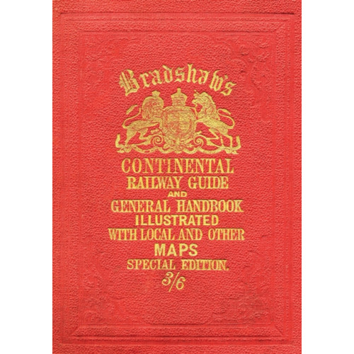 Bloomsbury Publishing PLC Bradshaw’s Continental Railway Guide (full edition) (inbunden, eng)