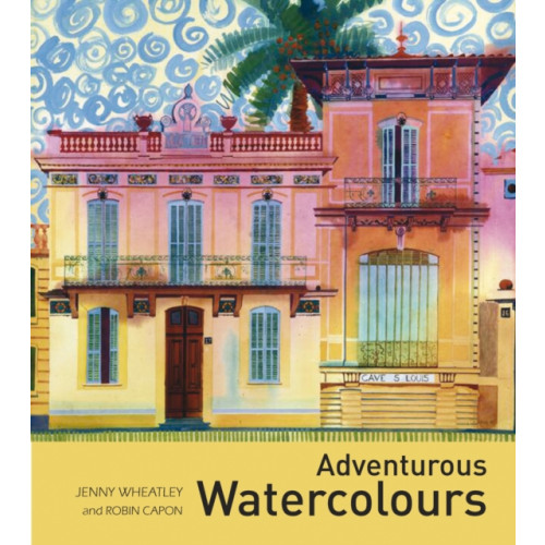 Batsford Ltd Adventurous Watercolours (inbunden, eng)