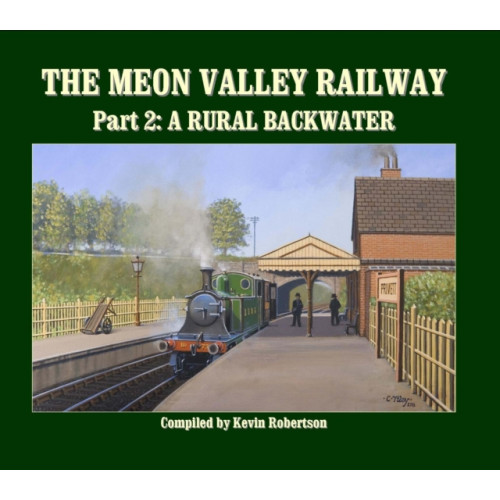 Crecy Publishing The Meon Valley Line, Part 2: A Rural Backwater (inbunden, eng)