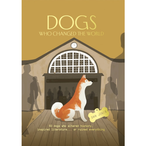 Headline Publishing Group Dogs Who Changed the World (inbunden, eng)