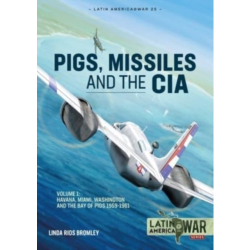 Helion & Company Pig, Missiles and the CIA (häftad, eng)