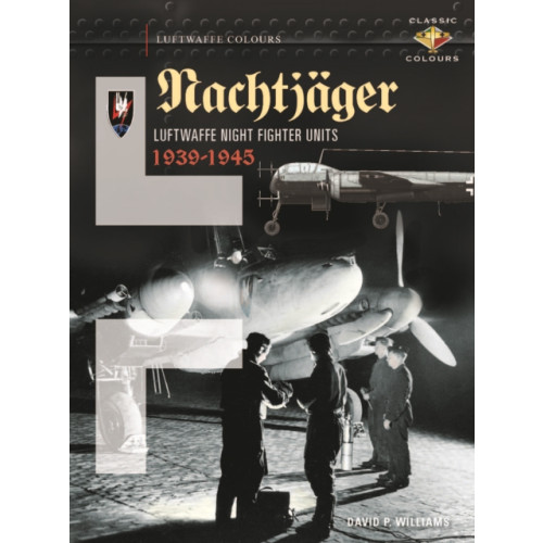 Crecy Publishing Nachtjager  Luftwaffe Night Fighter Units 1939-45 (inbunden, eng)