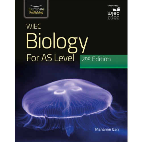 Illuminate Publishing WJEC Biology for AS Level Student Book: 2nd Edition (häftad, eng)