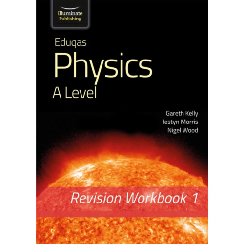 Illuminate Publishing Eduqas Physics A Level - Revision Workbook 1 (häftad, eng)