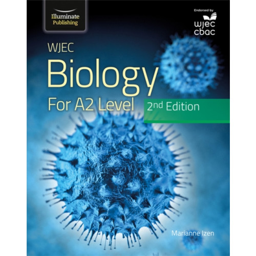 Illuminate Publishing WJEC Biology for A2 Level Student Book: 2nd Edition (häftad, eng)