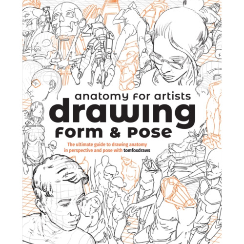 3DTotal Publishing Ltd Anatomy for Artists: Drawing Form & Pose (häftad, eng)