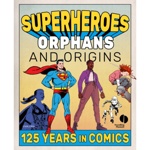 Unicorn Publishing Group Superheroes, Orphans and Origins (häftad, eng)