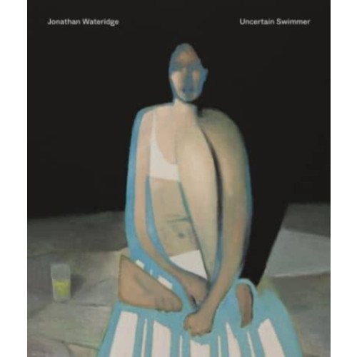 Anomie Publishing Jonathan Wateridge – Uncertain Swimmer (inbunden, eng)