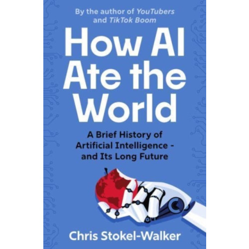 Canbury Press How AI Ate the World (häftad, eng)