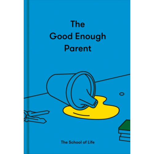 The School of Life Press The Good Enough Parent (inbunden, eng)