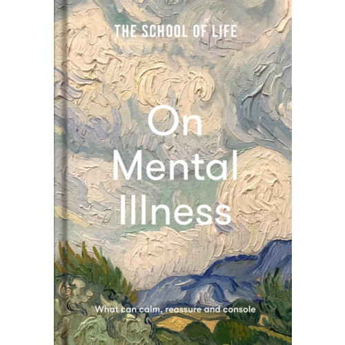 The School of Life Press The School of Life: On Mental Illness (inbunden, eng)