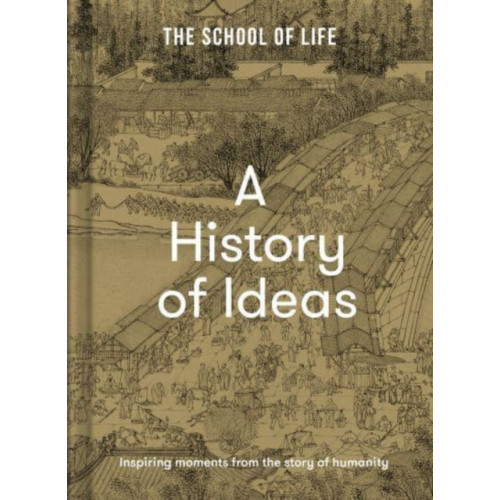 The School of Life Press A History of Ideas (inbunden, eng)