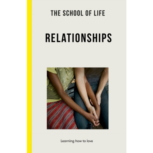 The School of Life Press The School of Life: Relationships (häftad, eng)