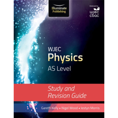 Illuminate Publishing WJEC Physics for AS Level: Study and Revision Guide (häftad, eng)