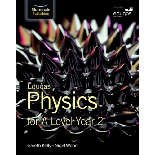 Illuminate Publishing Eduqas Physics for A Level Year 2: Student Book (häftad, eng)