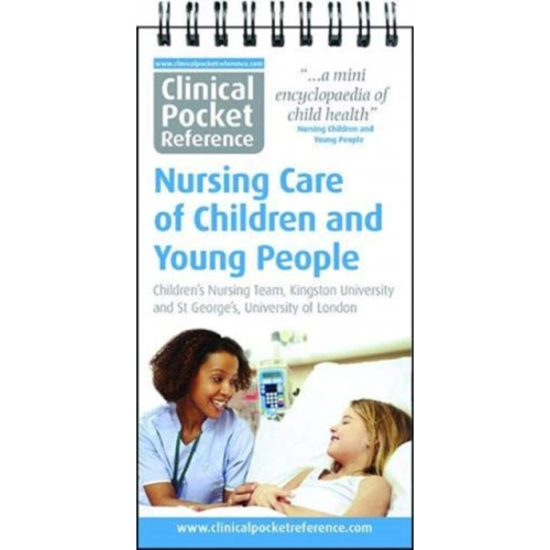 Clinical Pocket Reference Clinical Pocket Reference Nursing Care of Children and Young People (bok, spiral, eng)