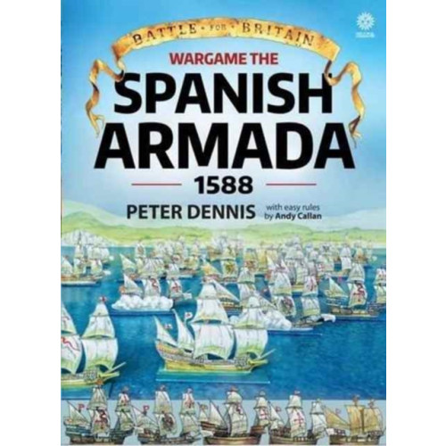 Helion & Company Wargame: the Spanish Armada 1588 (häftad)