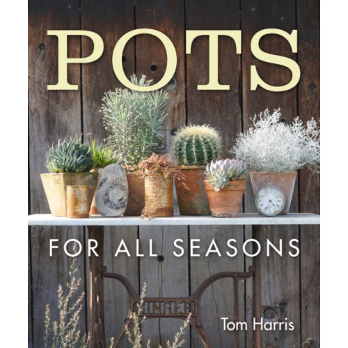 Gemini Books Group Ltd Pots for All Seasons (inbunden, eng)