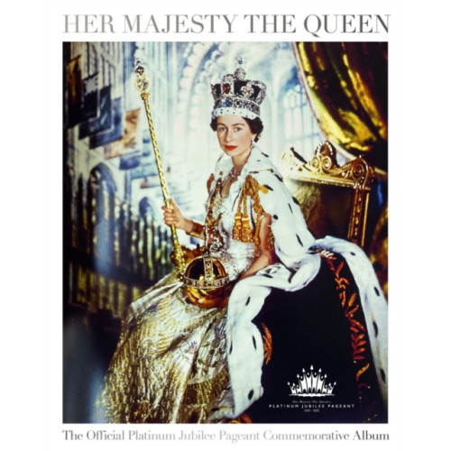 Black Dog Press Her Majesty The Queen: The Official Platinum Jubilee Pageant Commemorative Album (inbunden, eng)