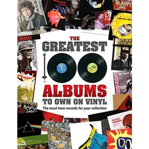 Danann Media Publishing Limited The Greatest 100 Albums to own on Vinyl (inbunden, eng)