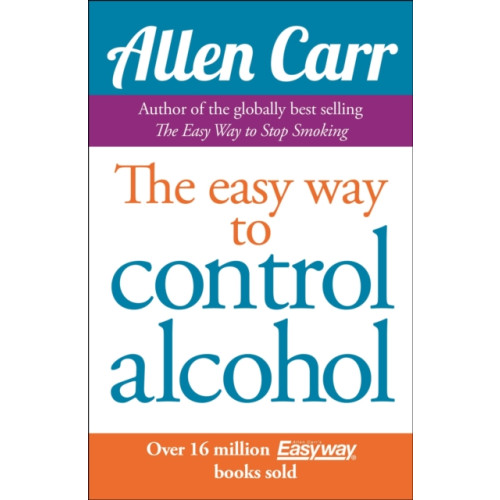 Arcturus publishing ltd Allen Carr's Easyway to Control Alcohol (häftad, eng)