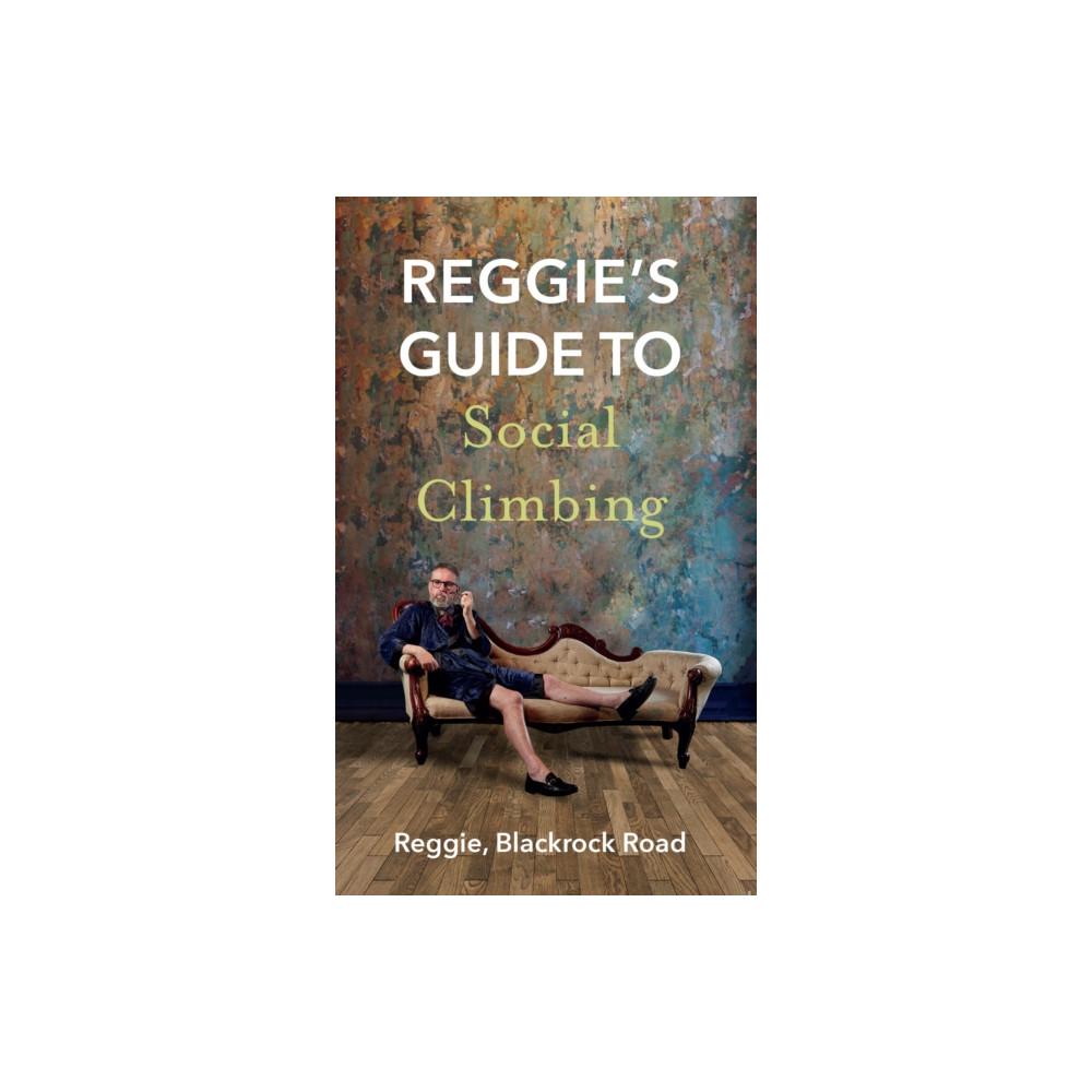 Produktbild för Reggie's Guide to Social Climbing (häftad, eng)