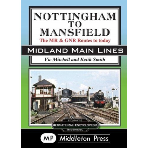 Middleton Press Nottingham To Mansfield (inbunden, eng)