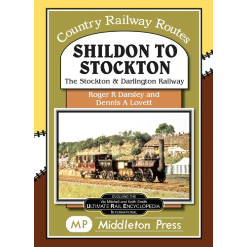 Middleton Press Shildon To Stockton. (inbunden, eng)