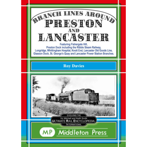 Middleton Press Branch Lines Around Preston and Lancaster. (inbunden, eng)