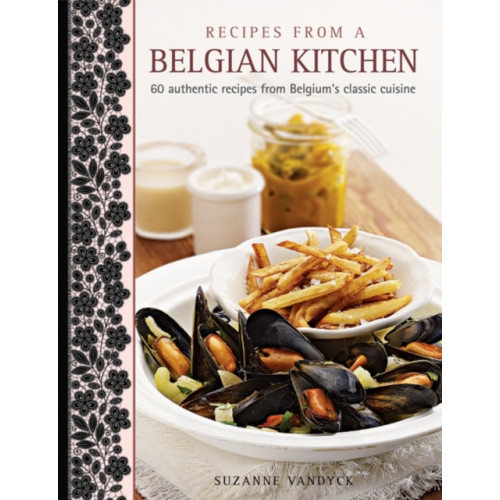 Anness publishing Recipes from a Belgian Kitchen (inbunden, eng)