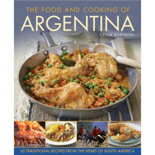 Anness publishing Food and Cooking of Argentina (inbunden, eng)