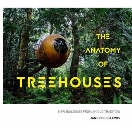 HarperCollins Publishers The Anatomy of Treehouses (inbunden, eng)
