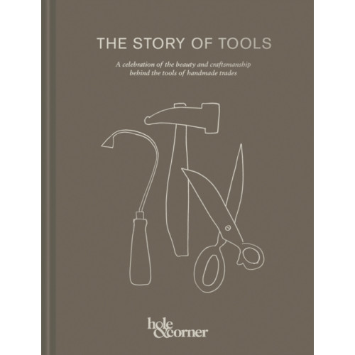 HarperCollins Publishers The Story of Tools (inbunden, eng)