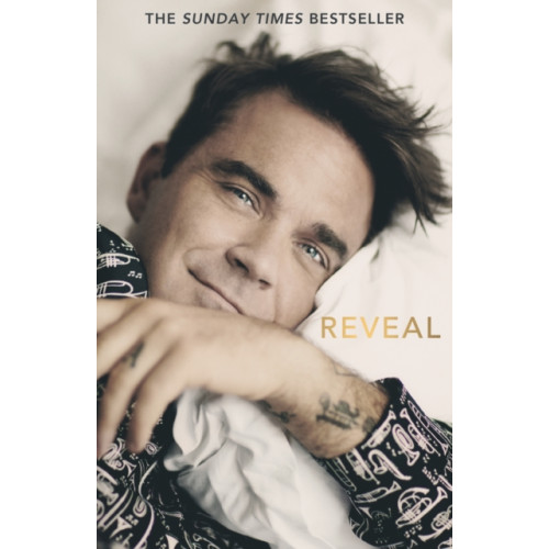 Bonnier Books Ltd Reveal: Robbie Williams - As close as you can get to the man behind the Netflix Documentary (häftad, eng)