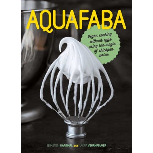 Grub Street Publishing Aquafaba (inbunden, eng)