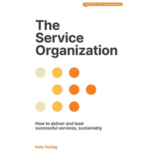 London Publishing Partnership The Service Organization (häftad, eng)