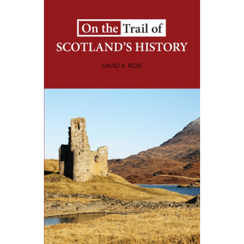 Luath Press Ltd On the Trail of Scotland's History (häftad, eng)