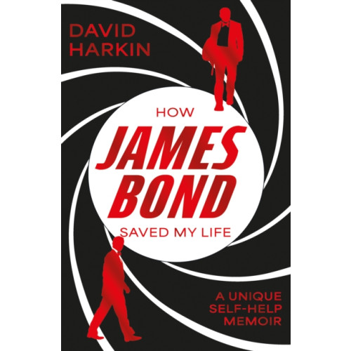 The Book Guild Ltd How James Bond Saved My Life (häftad, eng)