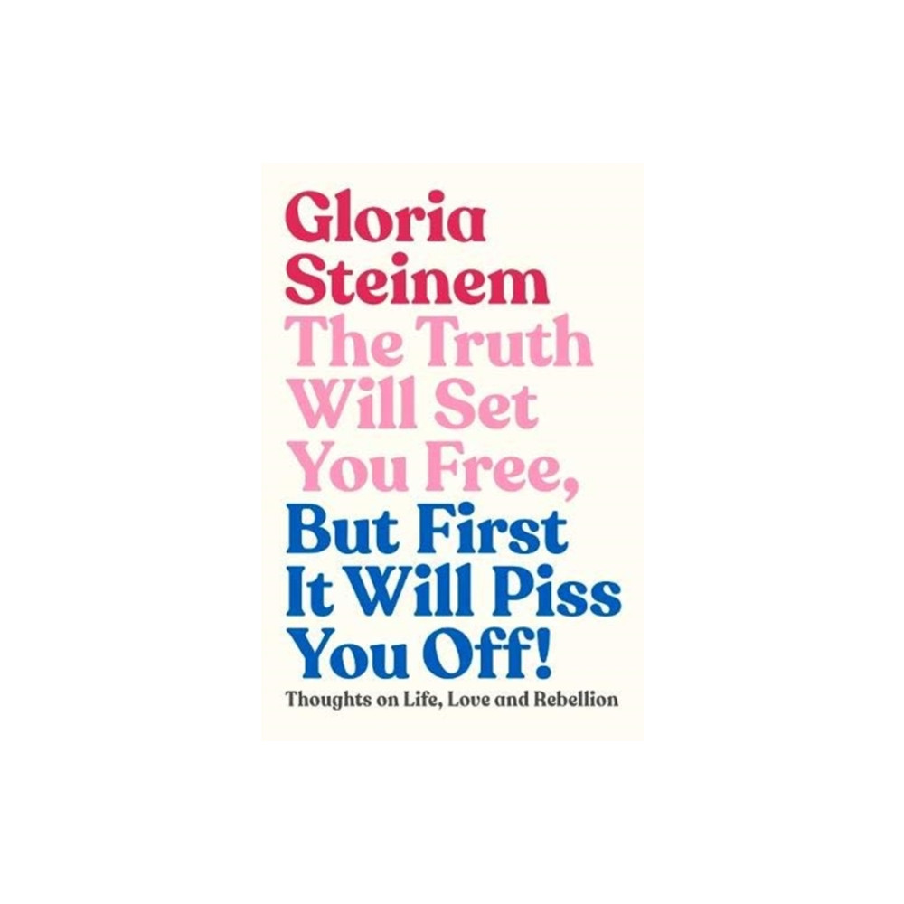 Produktbild för The Truth Will Set You Free, But First It Will Piss You Off (inbunden, eng)