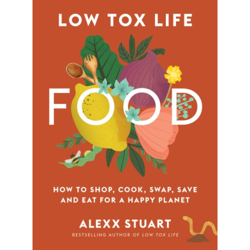 Murdoch Books Low Tox Life Food (häftad, eng)