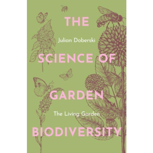 Gemini Books Group Ltd The Science of Garden Biodiversity (häftad, eng)