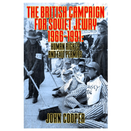 i2i Publishing The British Campaign for Soviet Jewry 1966-1991: Human Rights and Exit Permits. (häftad, eng)