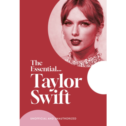 Gemini Books Group Ltd The Essential...Taylor Swift (inbunden, eng)