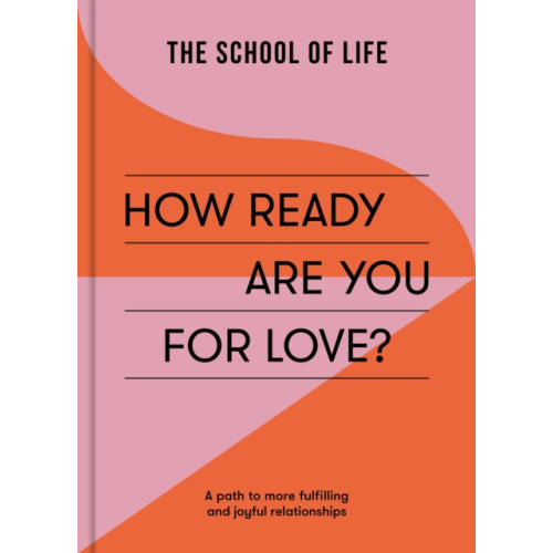 The School of Life Press How Ready Are You For Love? (häftad, eng)