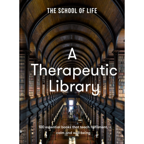 The School of Life Press A Therapeutic Library (inbunden, eng)