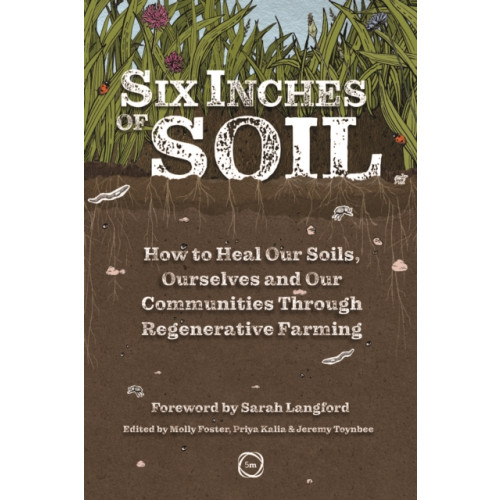 5M Books Ltd Six Inches of Soil (häftad, eng)