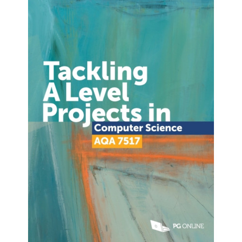 PG Online Limited Tackling A Level Projects in Computer Science AQA 7517 (häftad, eng)