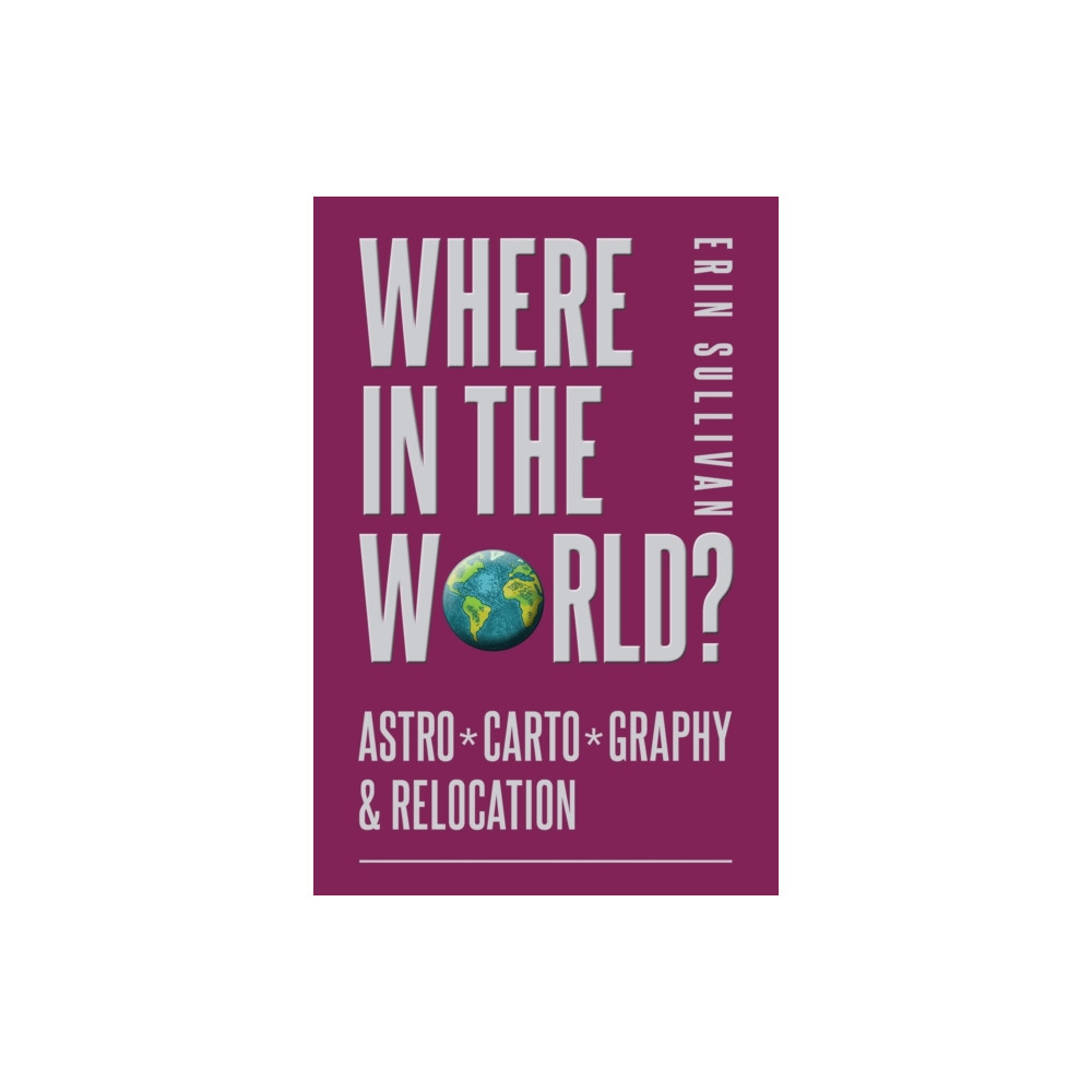 Produktbild för Where in the World? Astro*Carto*Graphy & Relocation (häftad, eng)