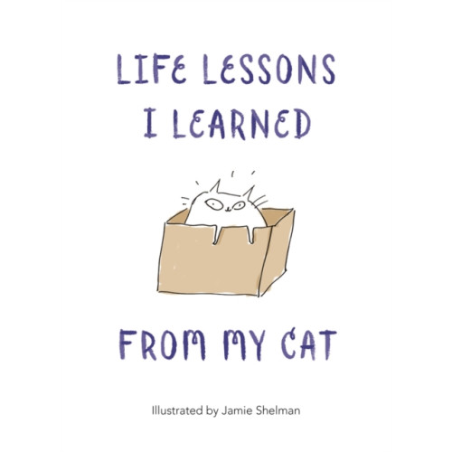 Michael O'Mara Books Ltd Life Lessons I Learned from my Cat (inbunden, eng)